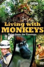 Watch Living With Monkeys Tales From the Treetops 1channel