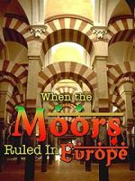 Watch When the Moors Ruled in Europe 1channel