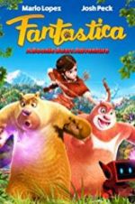 Watch Fantastica: A Boonie Bears Adventure 1channel