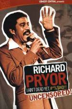 Watch Richard Pryor I Ain't Dead Yet #*%$#@ 1channel