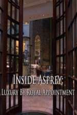 Watch Inside Asprey: Luxury By Royal Appointment 1channel