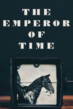 Watch The Emperor of Time 1channel