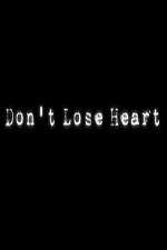 Watch Don't Lose Heart 1channel