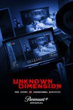 Watch Unknown Dimension: The Story of Paranormal Activity 1channel