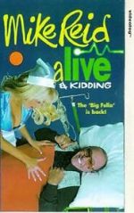 Watch Mike Reid: Alive and Kidding 1channel
