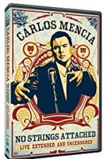 Watch Carlos Mencia No Strings Attached 1channel