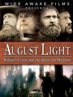 Watch August Light: Wilson\'s Creek and the Battle for Missouri 1channel