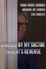 Watch Stalked by My Doctor: Patient\'s Revenge 1channel