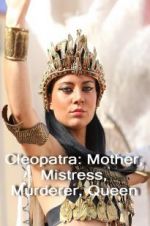 Watch Cleopatra: Mother, Mistress, Murderer, Queen 1channel