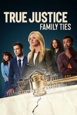 Watch True Justice: Family Ties 1channel