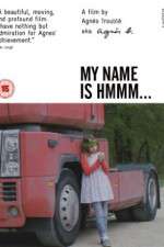 Watch My Name Is Hmmm... 1channel