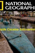 Watch National Geographic Inside Cocaine Submarines 1channel