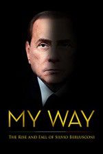 Watch My Way: The Rise and Fall of Silvio Berlusconi 1channel