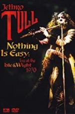 Watch Nothing Is Easy: Jethro Tull Live at the Isle of Wight 1970 1channel