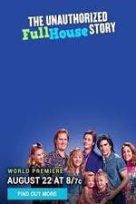 Watch The Unauthorized Full House Story 1channel