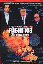 Watch The Tragedy of Flight 103: The Inside Story 1channel