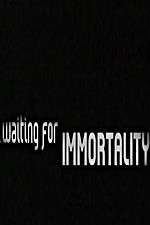 Watch Waiting for Immortality 1channel