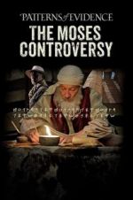 Watch Patterns of Evidence: The Moses Controversy 1channel