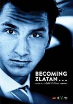 Watch Becoming Zlatan ... 1channel