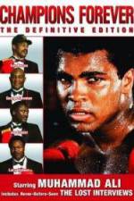 Watch Champions Forever the Definitive Edition Muhammad Ali - The Lost Interviews 1channel