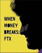 Watch When Money Breaks: FTX 1channel