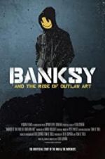 Watch Banksy and the Rise of Outlaw Art 1channel