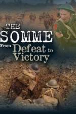 Watch The Somme From Defeat to Victory 1channel