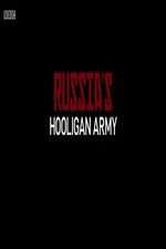 Watch Russia\'s Hooligan Army 1channel