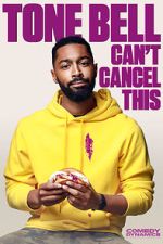 Watch Tone Bell: Can\'t Cancel This (TV Special 2019) 1channel