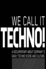 Watch We Call It Techno 1channel