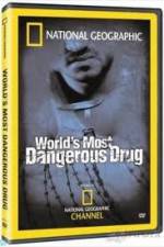 Watch National Geographic The World's Most Dangerous Drug 1channel