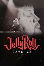 Watch Jelly Roll: Save Me (TV Special 2023) 1channel