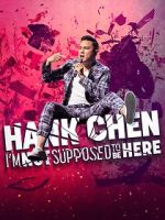 Watch Hank Chen: I\'m Not Supposed to Be Here (TV Special 2023) 1channel