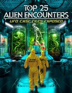 Watch Top 25 Alien Encounters: UFO Case Files Exposed 1channel