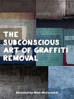 Watch The Subconscious Art of Graffiti Removal 1channel