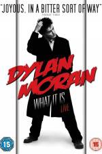 Watch Dylan Moran Live What It Is 1channel