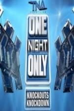 Watch TNA One Night Only Knockouts Knockdown 1channel
