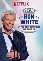 Watch Ron White: If You Quit Listening, I\'ll Shut Up 1channel