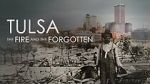 Watch Tulsa: The Fire and the Forgotten 1channel