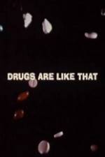 Watch Drugs Are Like That 1channel