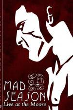 Watch Mad Season Live at the Moore 1channel