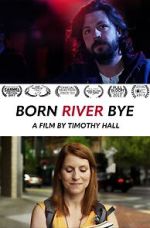 Watch Born River Bye 1channel