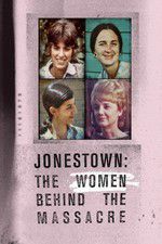 Watch Jonestown: The Women Behind the Massacre 1channel