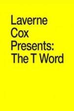 Watch Laverne Cox Presents: The T Word 1channel
