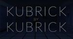 Watch Kubrick by Kubrick 1channel