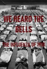 Watch We Heard the Bells: The Influenza of 1918 1channel