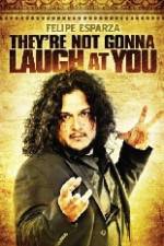 Watch Felipe Esparza The're Not Gonna Laugh At You 1channel