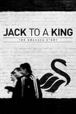 Watch Jack to a King - The Swansea Story 1channel