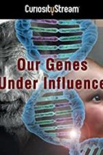 Watch Our Genes Under Influence 1channel