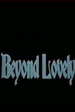 Watch Beyond Lovely 1channel